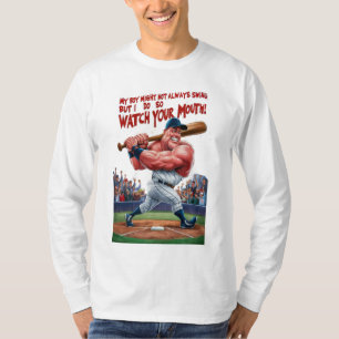 My Boy Might Not Always Swing But I Do So T-Shirt