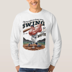 My Boy Might Not Always Swing But I Do So T-Shirt