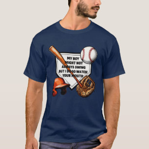 My Boy Might Not Always Swing But I Do So Watch T-Shirt