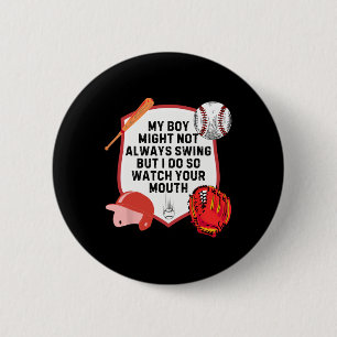 My Boy Might Not Always Swing But I Do So Watch Yo 6 Cm Round Badge