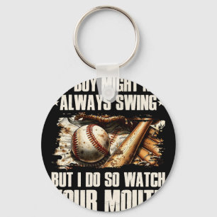 My Boy Might Not Always Swing But I Do So Watch Yo Key Ring