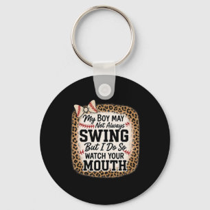 My Boy Might Not Always Swing But I Do So Watch Yo Key Ring