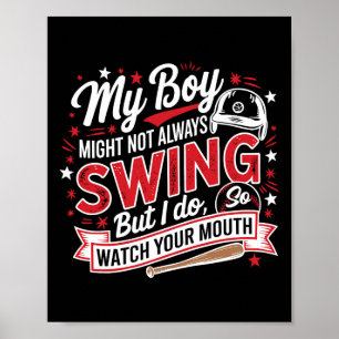 My Boy Might Not Always Swing But I Do So Watch Yo Poster