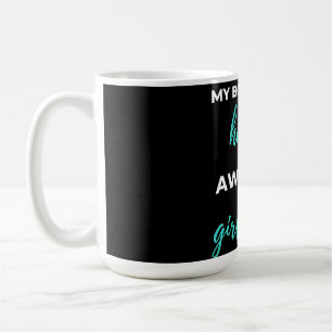 My Boyfriend Has An Awesome Girlfriend Coffee Mug