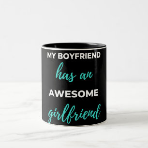 My Boyfriend Has An Awesome Girlfriend Two-Tone Coffee Mug