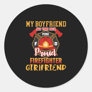 My Boyfriend Has Your Back Proud Firefighter Classic Round Sticker