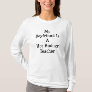 My Boyfriend Is A Hot Biology Teacher T-Shirt