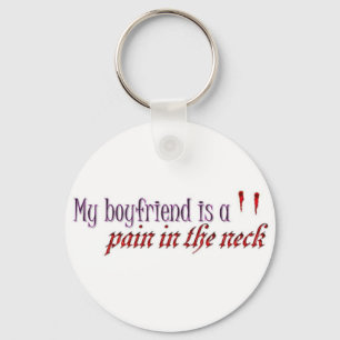 My Boyfriend is a pain in the neck Key Ring