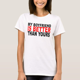 my boyfriend is better than yours T-Shirt ..png