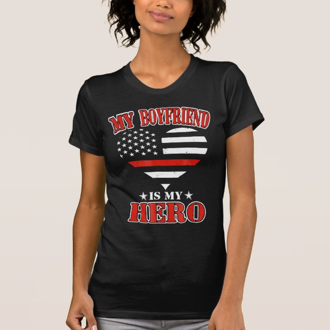 My Boyfriend Is My Hero Firefighter T-Shirt (Front)