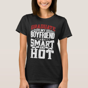 My Boyfriend Is Smart And Hot   Graduate Graduatio T-Shirt
