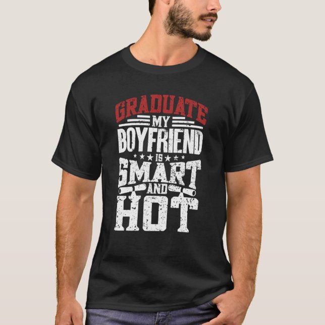 My Boyfriend Is Smart And Hot  Graduate Graduation T-Shirt (Front)