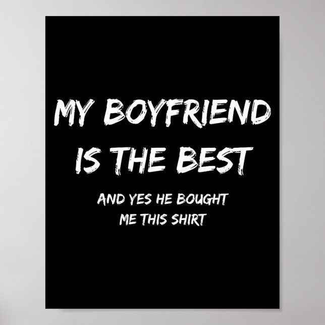 My Boyfriend Is The And Yes He Bought Me This  Poster (Front)