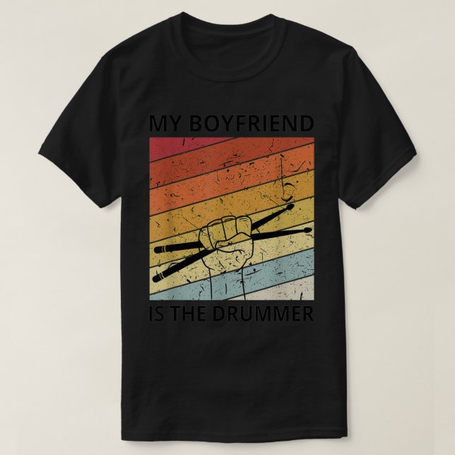 My Boyfriend is The Drummer Funny Drum Band Concer T-Shirt (Design Front)