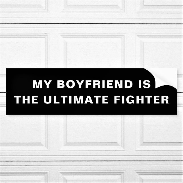 My Boyfriend Is The Ultimate Fighter Custom Text Bumper Sticker (Creator Uploaded)