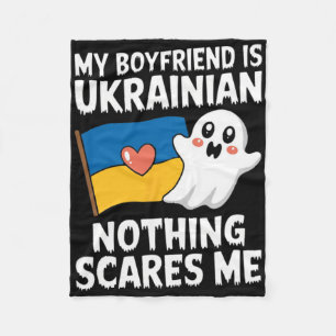 My Boyfriend Is Ukrainian Nothing Scares Me Ukrain Fleece Blanket