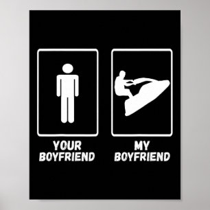 My Boyfriend Jet Skiing Jetski Jet Skier Watercraf Poster