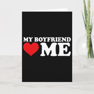 My Boyfriend Love Me I Heart My Boyfriend Bf Valen Card