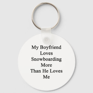 My Boyfriend Loves Snowboarding More Than He Loves Key Ring