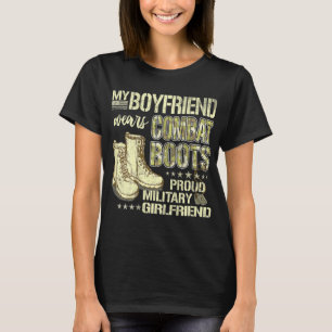 My Boyfriend Wears Combat Boots - Military Girlfri T-Shirt