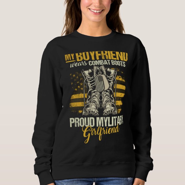 My Boyfriend Wears Combat Boots  Military Girlfrie Sweatshirt (Front)