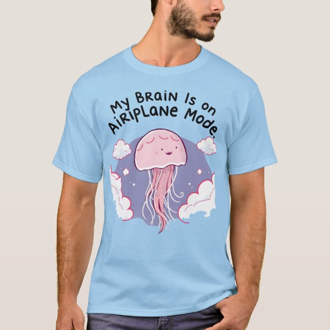 My Brain Airplane Mode Funny Jellyfish Brain Fog  T-Shirt (Front)