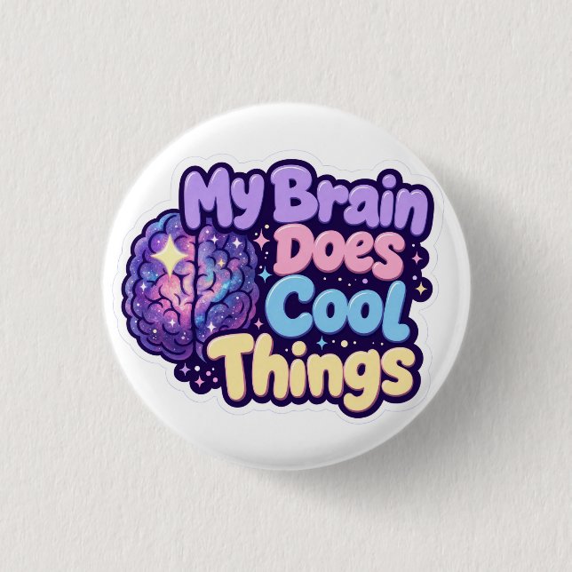 My Brain Does Cool Things - Neurodiversity Pride 3 Cm Round Badge (Front)