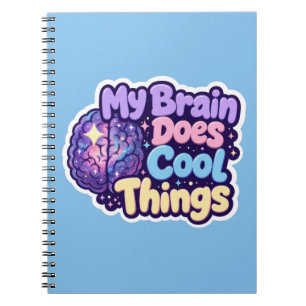 My Brain Does Cool Things - Neurodiversity Pride Notebook