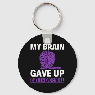 My Brain Gave Up But I Never Will - Dementia Key Ring