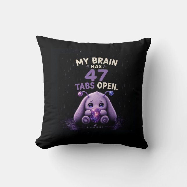 My Brain Has 47 Tabs Open Cushion (Front)