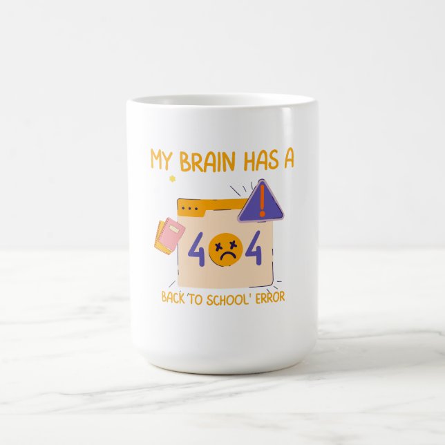 "My Brain Has a Back to School Error" Coffee Mug (Center)