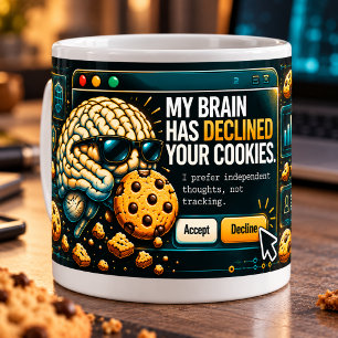 My Brain Has Declined Your Cookies  Coffee Mug