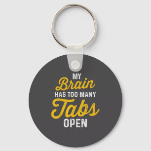 My Brain Has Too Many Tab Open Sarcastic Saying Fu Key Ring