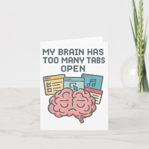 My Brain Has Too Many Tabs Open Adhd Awareness Men Card
