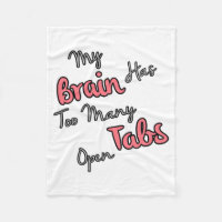 My Brain Has Too Many Tabs Open - Funny Quote
