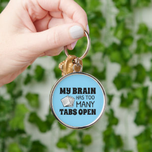 My Brain Has Too Many Tabs Open Key Ring