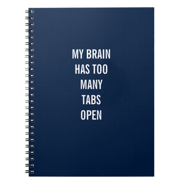 My Brain Has Too Many Tabs Open Notebook (Front)