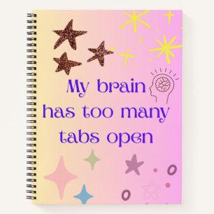 My Brain Has Too Many Tabs Open Spiral Notebook