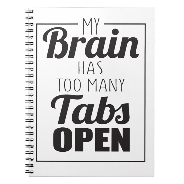 My brain has too many tabs to open notebook (Front)