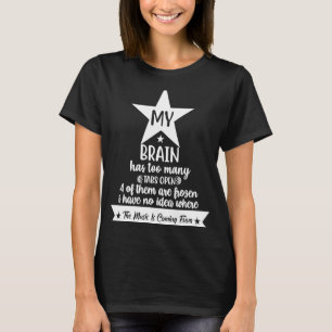 My Brain Has Way Too Many Tabs Open 1 T-Shirt