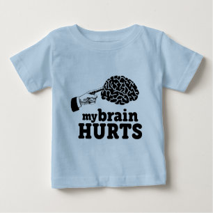 My Brain Hurts Baby T-Shirt