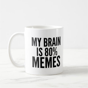 My Brain Is 80% Memes Funny Meme Coffee Mug
