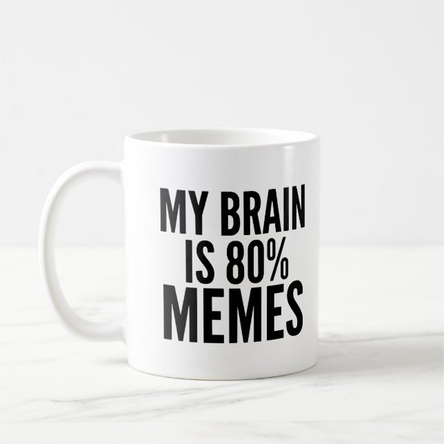 My Brain Is 80% Memes Funny Meme Coffee Mug (Left)