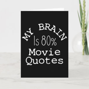My Brain Is 80% Movie Quotes Shirt, Funny Theater  Card