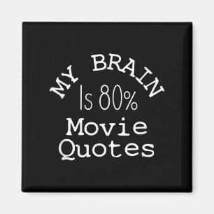 My Brain Is 80% Movie Quotes Shirt, Funny Theater  Magnet