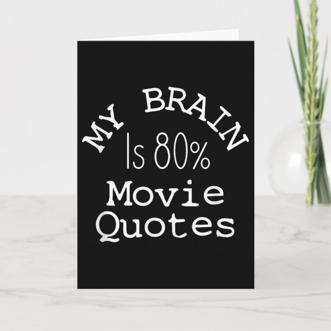My Brain Is 80% Movie Quotes Shirt, Funny Theatre  Card (Front)
