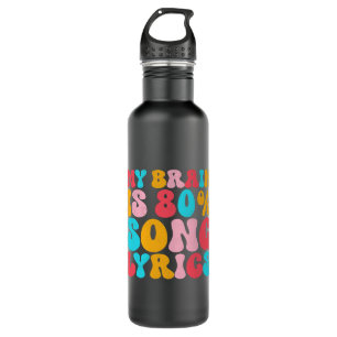 My Brain Is 80 Percent Song Lyrics 2Funny Quote Mu 710 Ml Water Bottle