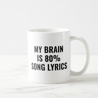 My Brain Is 80 Percent Song Lyrics Coffee Mug