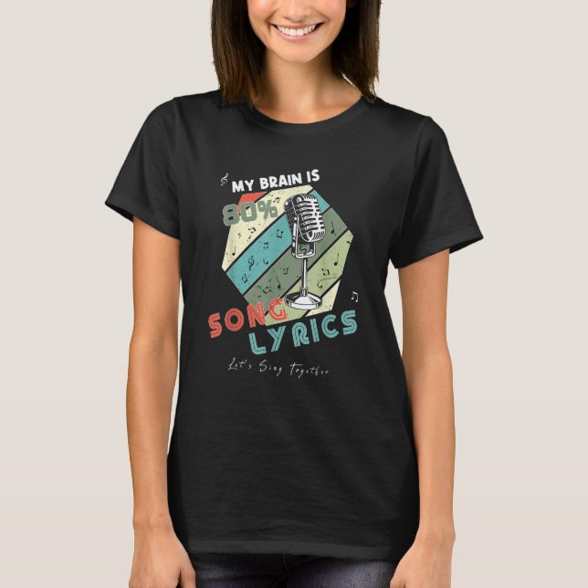 My Brain is 80 Percent Song Lyrics T-Shirt (Front)