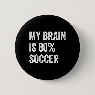 My Brain Is 80% Soccer Funny Quotes Cute 6 Cm Round Badge